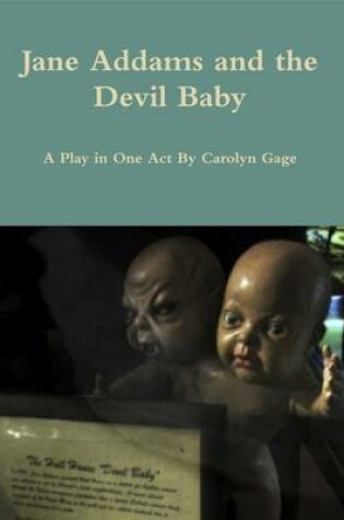 Cover of Jane Addams and the Devil Baby: A Play In One Act