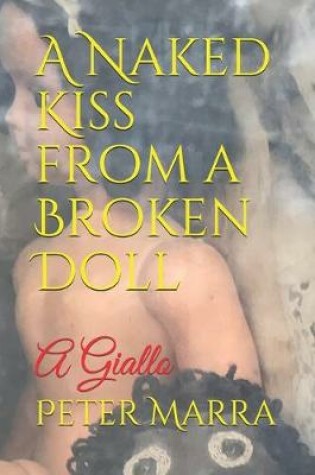 Cover of A Naked Kiss from a Broken Doll
