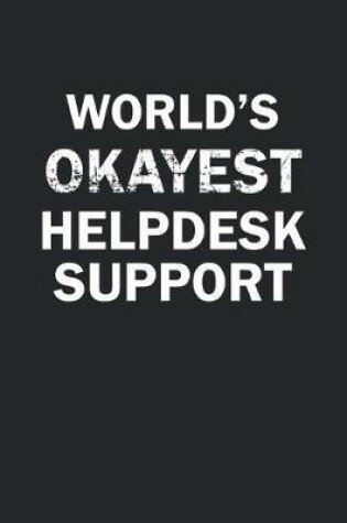 Cover of World's Okayest Helpdesk Support