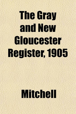 Book cover for The Gray and New Gloucester Register, 1905