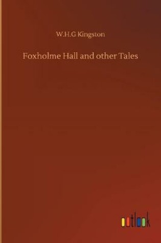 Cover of Foxholme Hall and other Tales