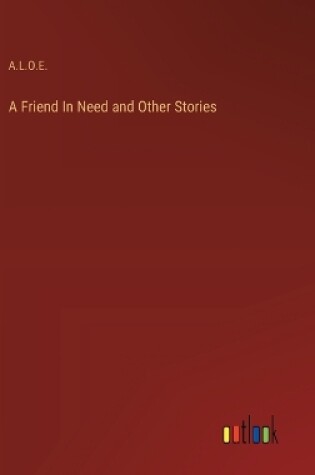 Cover of A Friend In Need and Other Stories