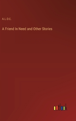 Book cover for A Friend In Need and Other Stories