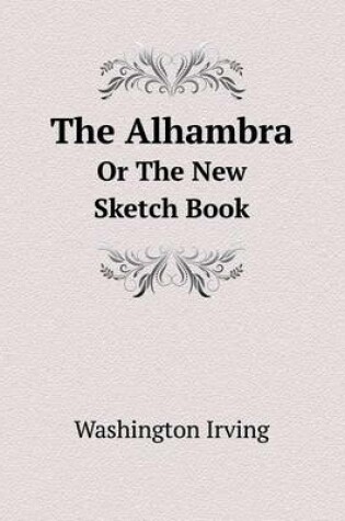 Cover of The Alhambra Or The New Sketch Book