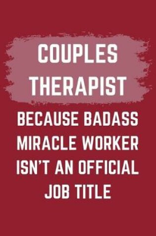 Cover of Couples Therapist Because Badass Miracle Worker Isn't An Official Job Title