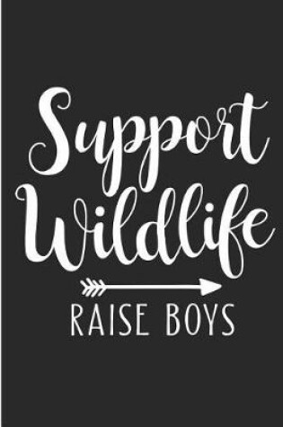 Cover of Support Wildlife Raise Boys