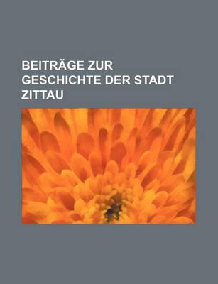 Book cover for Beitrage Zur Geschichte Der Stadt Zittau