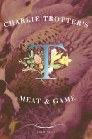 Cover of Charlie Trotter's Meat and Game