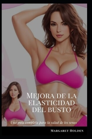 Cover of Mejorar la elasticidad del busto