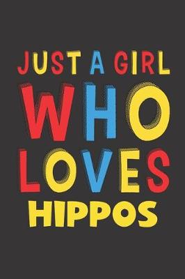 Book cover for Just A Girl Who Loves Hippos