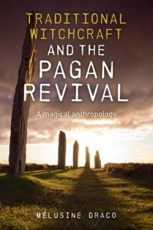 Cover of Traditional Witchcraft and the Pagan Revival - A magical anthropology