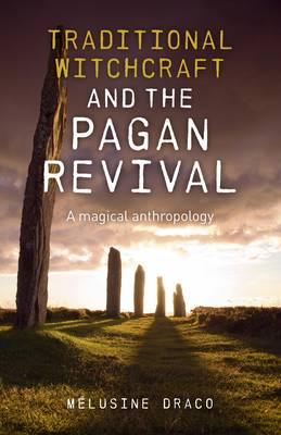 Book cover for Traditional Witchcraft and the Pagan Revival - A magical anthropology