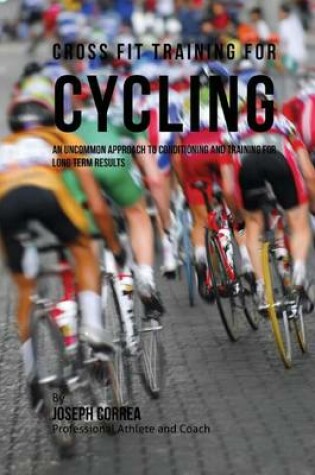 Cover of Cross Fit Training for Cycling