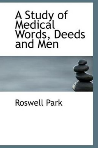 Cover of A Study of Medical Words, Deeds and Men