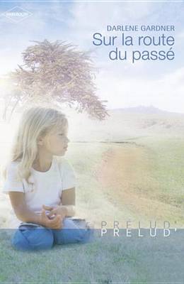 Book cover for Sur La Route Du Passe (Harlequin Prelud')