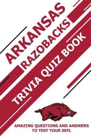 Cover of Arkansas Razobacks Trivia Quiz Book