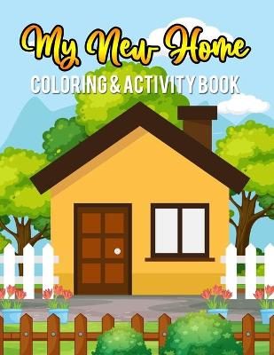 Book cover for My New Home Coloring And Activity Book