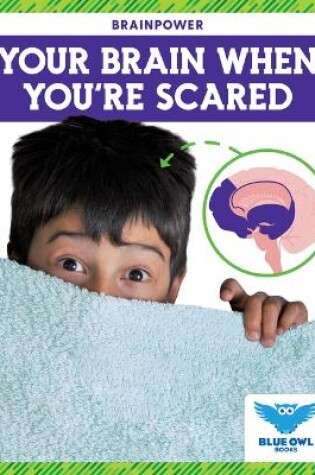 Cover of Your Brain When You're Scared