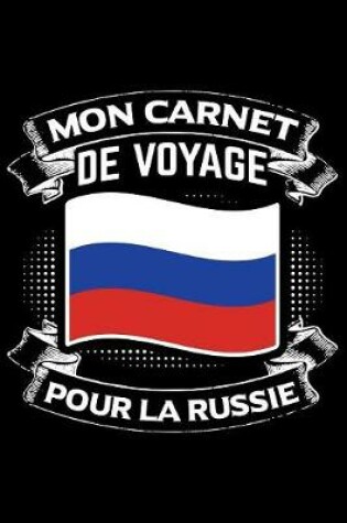 Cover of Mon Carnet de Voyage pour la Russie