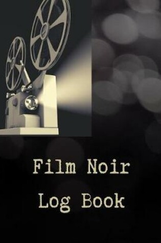 Cover of Film Noir Log Book