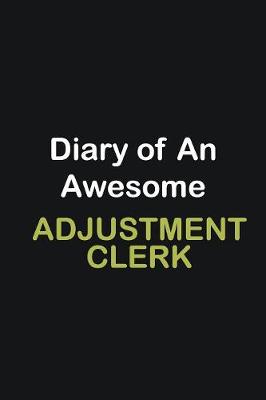 Book cover for Diary of an awesome Adjustment Clerk