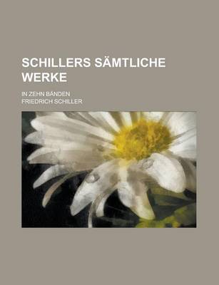 Book cover for Schillers Samtliche Werke; In Zehn Banden