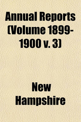 Book cover for Annual Reports (Volume 1899-1900 V. 3)