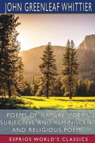 Cover of Poems of Nature, Poems Subjective and Reminiscent and Religious Poems (Esprios Classics)