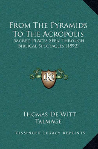 Cover of From the Pyramids to the Acropolis