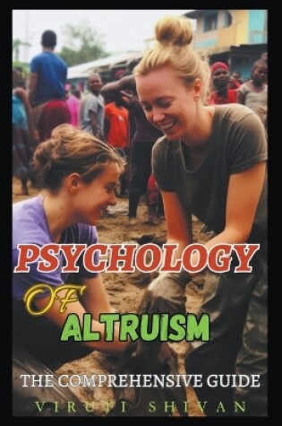 Cover of Psychology of Altruism - The Comprehensive Guide