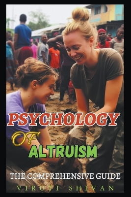 Cover of Psychology of Altruism - The Comprehensive Guide