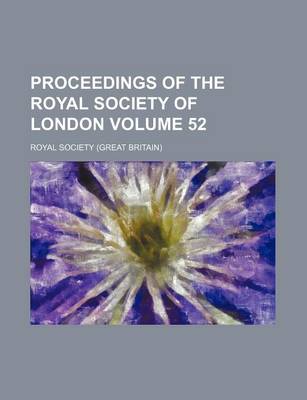 Book cover for Proceedings of the Royal Society of London Volume 52