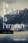 Book cover for To Wander in Purgatory