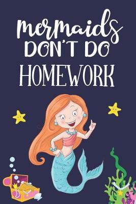 Book cover for Mermaids Don't Do Homework