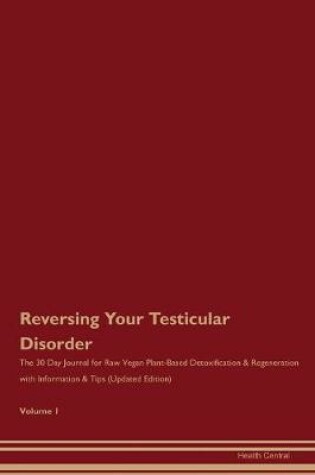 Cover of Reversing Your Testicular Disorder