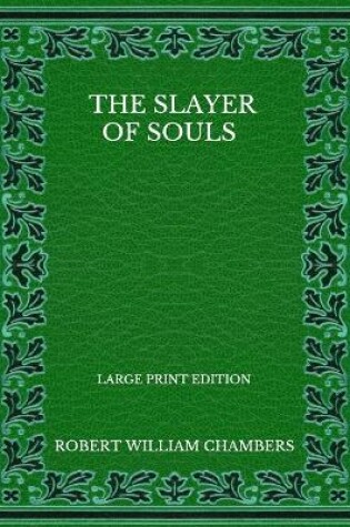 Cover of The Slayer Of Souls - Large Print Edition