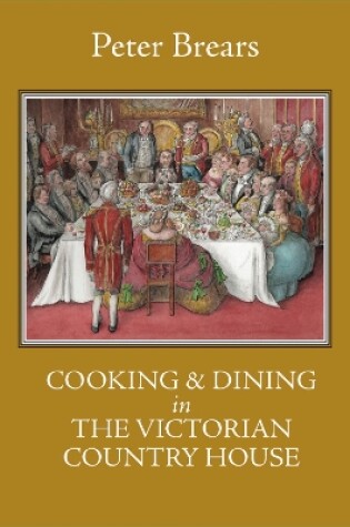 Cover of Cooking & Dining in the Victorian Country House