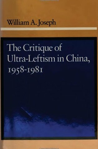 Cover of The Critique of Ultra-Leftism in China, 1958-1981