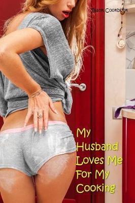 Book cover for My Husband Loves Me for My Cooking