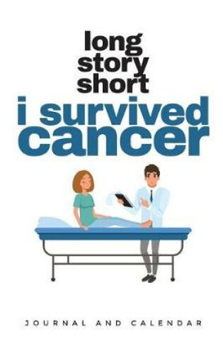 Cover of Long Story Short I Survived Cancer