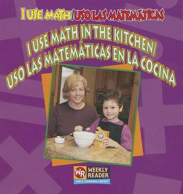 Cover of I Use Math in the Kitchen / USO Las Matemáticas En La Cocina