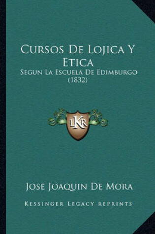 Cover of Cursos de Lojica y Etica