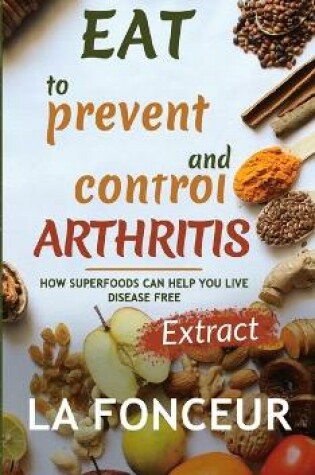 Cover of Eat to Prevent and Control Arthritis (Extract Edition)