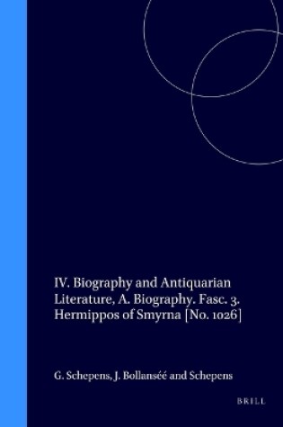 Cover of IV. Biography and Antiquarian Literature, A. Biography. Fasc. 3. Hermippos of Smyrna [No. 1026]