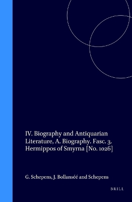 Book cover for IV. Biography and Antiquarian Literature, A. Biography. Fasc. 3. Hermippos of Smyrna [No. 1026]