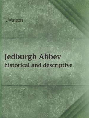 Book cover for Jedburgh Abbey historical and descriptive