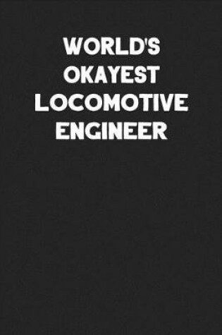 Cover of World's Okayest Locomotive Engineer