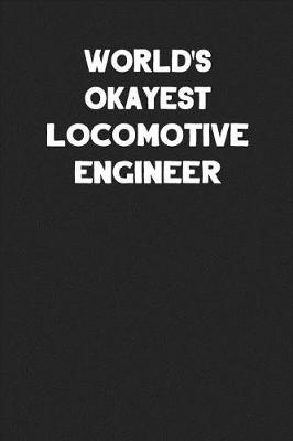 Book cover for World's Okayest Locomotive Engineer