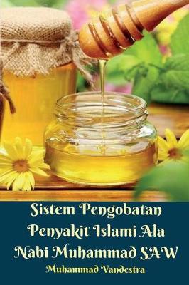 Book cover for Sistem Pengobatan Penyakit Islami Ala Nabi Muhammad SAW