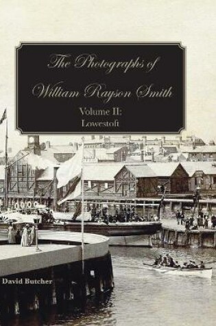 Cover of The Photographs of William Rayson Smith Volume II